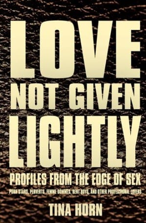 Love Not Given Lightly: Profiles from the Edge of Sex