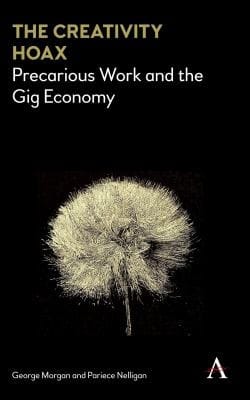 Creativity Hoax: Precarious Work in the Gig Economy