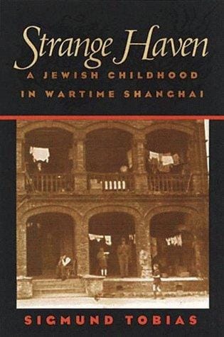 Strange haven: a Jewish childhood in wartime Shanghai