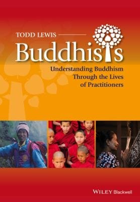 Buddhists: understanding Buddhism through the lives of practitioners