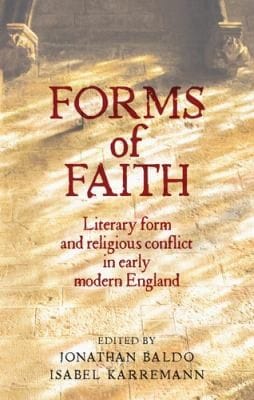 Forms of faith. Literary form and religious conflict in early modern England