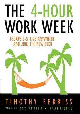 The 4-Hour Work Week: Escape 9-5, Live Anywhere, and Join the New Rich