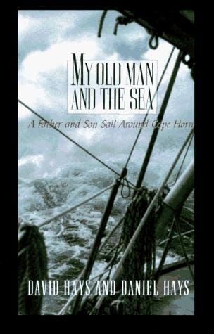 My old man and the sea: a father and son sail around Cape Horn