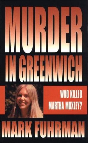 Murder in Greenwich: Who Killed Martha Moxley?