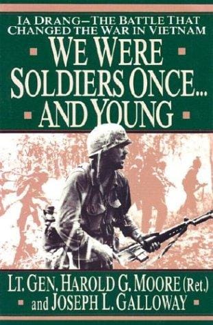 We Were Soldiers Once...And Young: Ia Drang: The Battle That Changed the War In Vietnam
