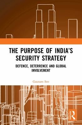 Purpose of Indias Security Strategy: Defence, Deterrence and Global Involvement