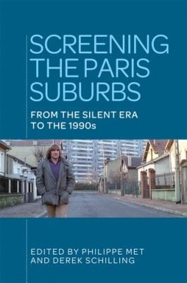 Screening the Paris Suburbs: From the Silent Era to The 1980s