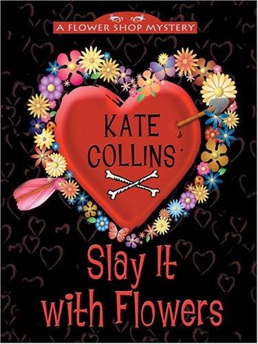 Slay it with flowers: a flower shop mystery