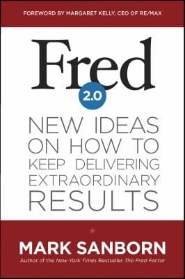 Fred 2. 0: New Ideas on How to Keep Delivering Extraordinary Results