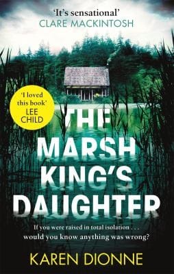 Marsh King's Daughter: A One-More-page, Read-in-one-sitting Thriller That You'll Remember for Ever
