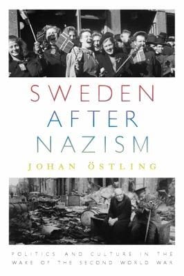 Sweden after Nazism: politics and culture in the wake of the Second World War