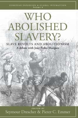 Who Abolished Slavery?: Slave Revolts and Abolitionism a Debate with João Pedro Marques