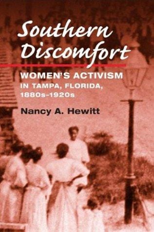 Southern Discomfort: Women's Activism in Tampa, Florida, 1880s-1920s (Women in American History)