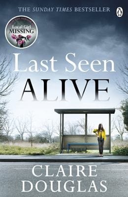 Last Seen Alive: The Twisty Thriller from the Sunday Times Bestselling Author of the Couple at No 9