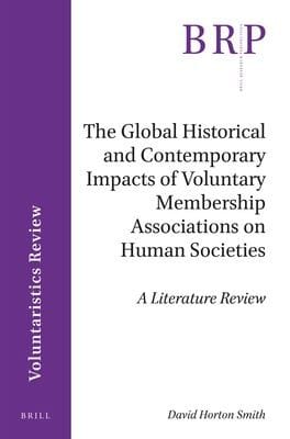 Global Historical and Contemporary Impacts of Voluntary Membership Associations on Human Societies: A Literature Review