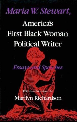 Maria W. Stewart: America's First Black Woman Political Writer: Essays and Speeches (Blacks in the Diaspora)