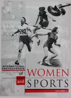 International Encyclopedia of Women and Sports: Volumes 1-3