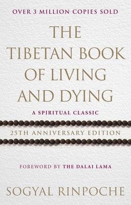 Tibetan Book of Living and Dying: A Spiritual Classic from One of the Foremost Interpreters of Tibetan Buddhism to the West