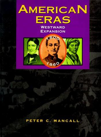 American Eras: Westward Expansion 1800-1860 (American Eras)