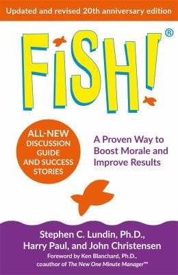 Fish!: A Remarkable Way to Boost Morale and Improve Results