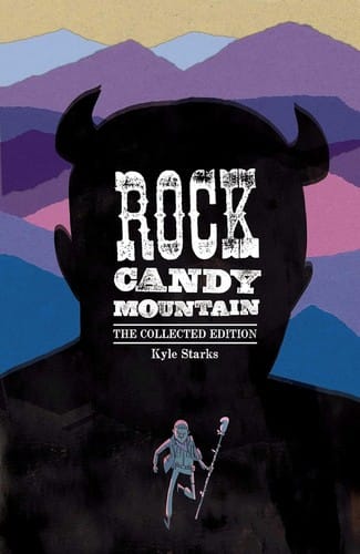 Rock Candy Mountain: The Collected Edition