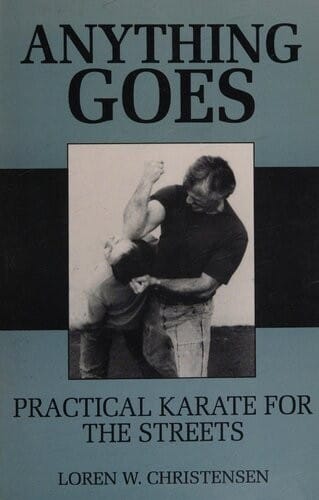 Anything Goes: Practical Karate for the Streets