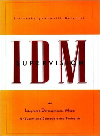 IDM supervision: an integrated developmental model for supervising counselors and therapists