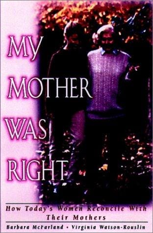 My mother was right: how today's women reconcile with their mothers