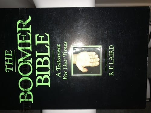 The Boomer Bible: A Testament For Our Times