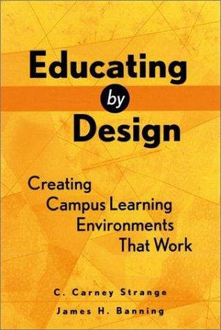 Educating by Design: Creating Campus Learning Environments That Work