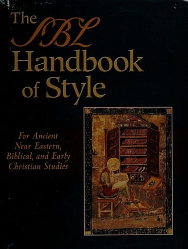 The SBL handbook of style: for ancient Near Eastern, Biblical, and early Christian studies