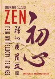 Zen-mieli, aloittelijan mieli: Opetuksia meditaatiosta