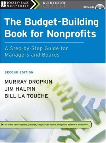 The Budget-Building Book for Nonprofits: A Step-by-Step Guide for Managers and Boards