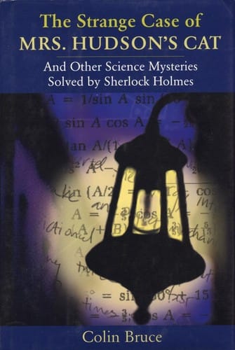 The Strange Case of Mrs. Hudson's Cat: And Other Science Mysteries Solved by Sherlock Holmes