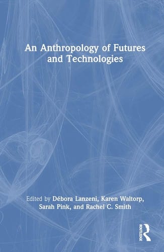 Anthropology of Futures and Technologies