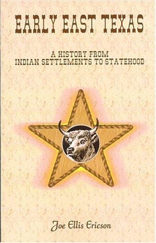 Early East Texas: a history from Indian settlements to statehood