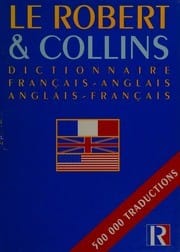 Robert-Collins : dictionnaire français-anglais, anglais-français = Collins-Robert French-English : English-French dictionary