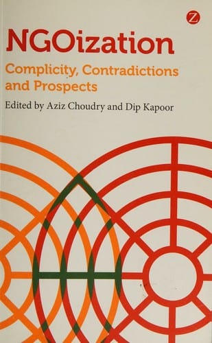 NGOization: Complicity, Contradictions and Prospects