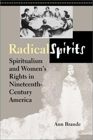 Radical Spirits: Spiritualism and Women's Rights in Nineteenth-Century America, Second Edition