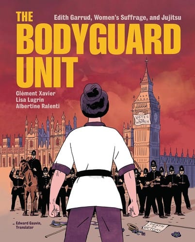 Bodyguard Unit: Edith Garrud, Women's Suffrage, and Jujitsu