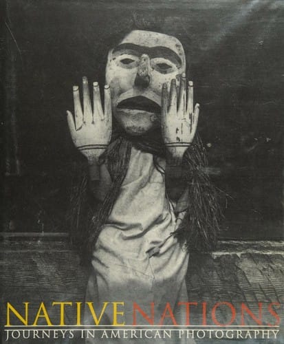 Native nations: journeys in American photography