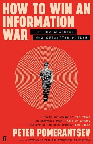 How to Win an Information War: The Propagandist Who Outwitted Hitler