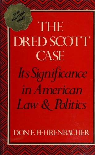 The Dread Scott Case: Its Significance in American Law and Politics