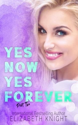 Yes Now Yes Forever: Part Two