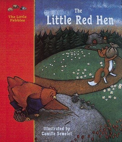 The Little Red Hen: A Classic Fairy Tale (The Little Pebbles)