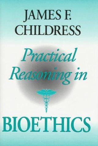 Practical reasoning in bioethics
