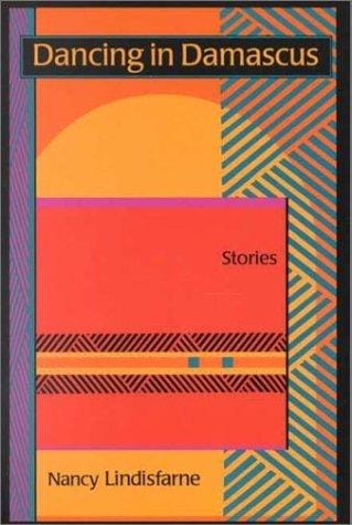 Dancing in Damascus: stories