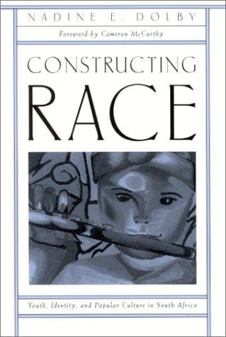 Constructing race: youth, identity, and popular culture in South Africa