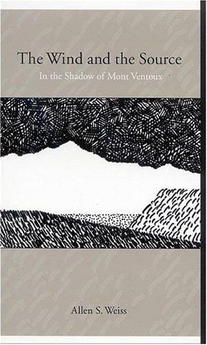 The Wind And the Source: In the Shadow of Mont Ventoux