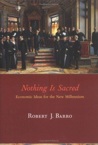 Nothing is Sacred: Economic Ideas for the New Millennium